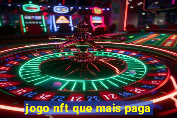 jogo nft que mais paga